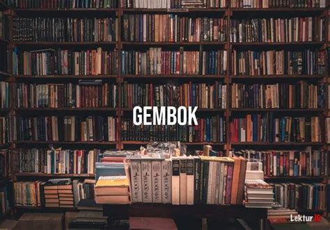 Bahasa jawa gembok Apakah Anda sedang mencari arti kata gembok dalam bahasa Jawa? gembok adalah kata bahasa Indonesia yang terdiri dari 6 huruf dan berawal dengan huruf g